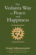 The Vedanta Way to Peace and Happiness - Paperback