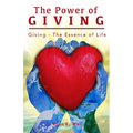The Power of Giving: Giving - The Essence of Life - Paperback