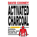 Activated Charcoal: Antidote, Remedy, and Health Aid - Paperback