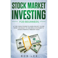 Stock Market Investing for Beginners: A 7-Day Crash Course to Learn How NOT to Lose Money and Ready-to-Use Simple Strategies to Achieve Financial Free - Paperback
