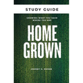 Homegrown Study Guide: Growing What You Have Where You Are - Paperback