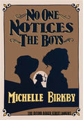 No One Notices the Boys - Hardcover