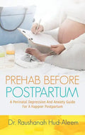 Prehab Before Postpartum: A Perinatal Depression and Anxiety Guide For a Happier Postpartum - Paperback