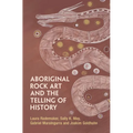 Aboriginal Rock Art and the Telling of History - Hardcover