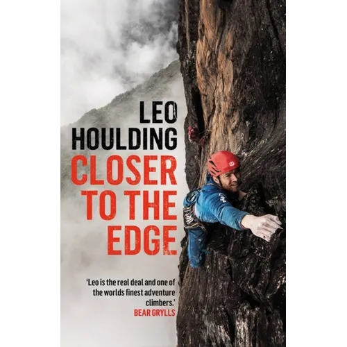 Closer to the Edge: Climbing to the Ends of the Earth - Paperback
