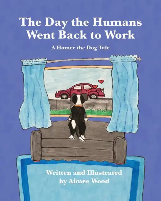 The Day the Humans Went Back to Work: A Homer the Dog Tale - Paperback
