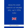 Health and Safety at Work etc. Act 1974 (UK) - Paperback