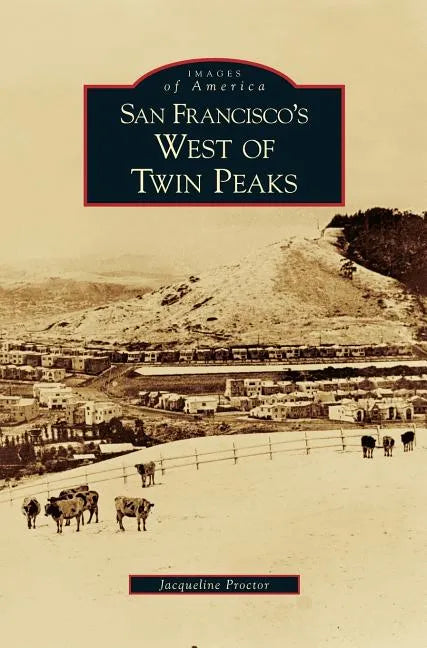 San Francisco's West of Twin Peaks - Hardcover