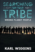 Searching for your Tribe: Wrong Planet People - Paperback