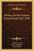 History Of The German General Staff, 1657-1945 - Paperback