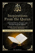 Inspirations from the Quran - Selected DUAs, Verses, and Surahs from the Quran: Includes Select Commentary, Tafsir, and Reasons for Revelation - Paperback