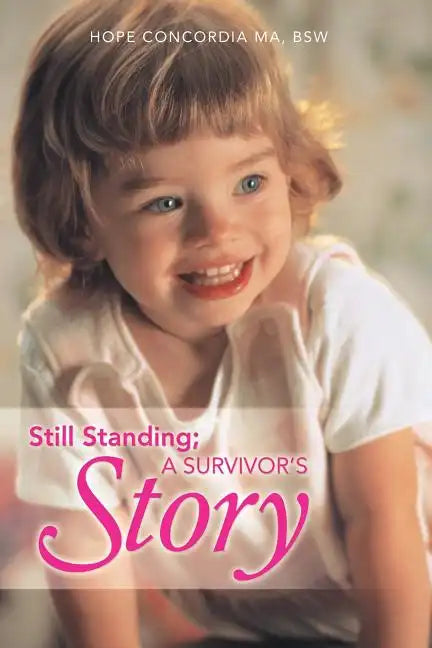 Still Standing; A Survivor's Story - Paperback