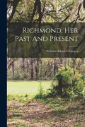 Richmond, Her Past And Present - Paperback