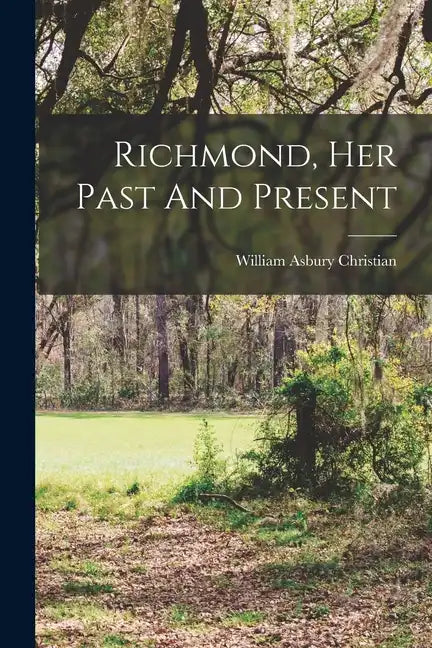 Richmond, Her Past And Present - Paperback