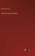 Vida del conde de Buffon - Hardcover