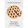 The Amish Quiltmaker's Uninvited Guest - Library Binding