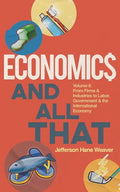 Economics and All That: From Firms and Industries to Labor, Government and the International Economy - Paperback