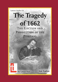 The Tragedy of 1662: The Ejection and Persecution of the Puritans - Paperback