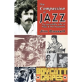 The Compassion of Jazz: My Incredible Life in Music & the Movement - Paperback