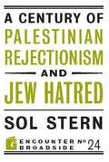 A Century of Palestinian Rejectionism and Jew Hatred - Paperback