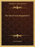 The Life of Anna Kingsford V1 - Paperback