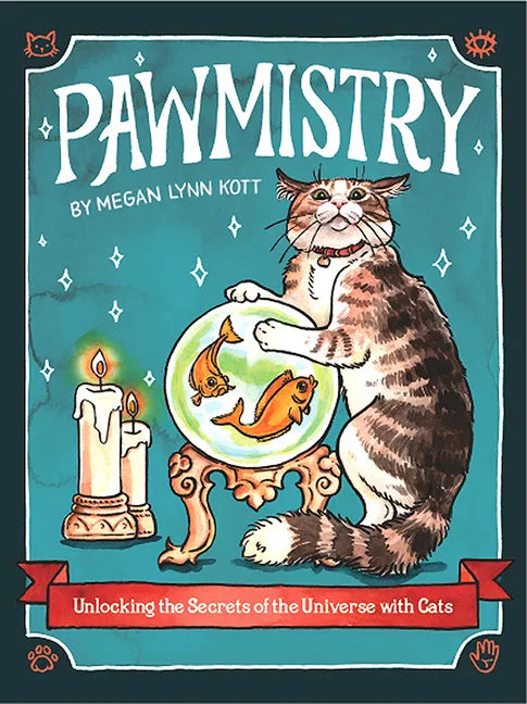 Pawmistry: Unlocking the Secrets of the Universe with Cats - Hardcover