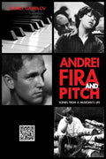 Andrei, Fira and Pitch: Scenes from a Musician's Life - Paperback