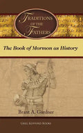 Traditions of the Fathers: The Book of Mormon as History - Hardcover