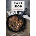 Cast Iron: The Ultimate Cookbook with More Than 300 International Cast Iron Skillet Recipes - Hardcover