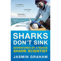 Sharks Don't Sink: Adventures of a Rogue Shark Scientist - Paperback