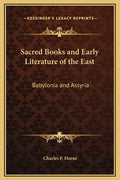 Sacred Books and Early Literature of the East: Babylonia and Assyria - Hardcover