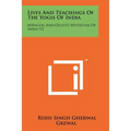 Lives And Teachings Of The Yogis Of India: Miracles And Occult Mysticism Of India V2 - Paperback