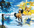 Emma and Starfire: A Story of the Star Horses - Hardcover