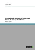 African American Identity in the City in August Wilson's Ma Rainey's Black Bottom - Paperback
