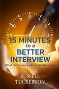 What I Wish EVERY Job Candidate Knew: 15 Minutes to a Better Interview - Paperback