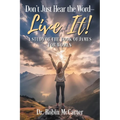 Don't Just Hear the Word - Live It!: A Study of the Book of James for Women - Paperback
