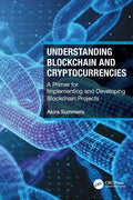 Understanding Blockchain and Cryptocurrencies: A Primer for Implementing and Developing Blockchain Projects - Paperback