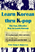 Learn Korean Thru K-Pop: K-Pop Songs to Help Learn Korean - Paperback