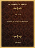 Gemcraft: How To Cut And Polish Gemstones - Hardcover