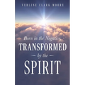Born in the Negative: Transformed by the Spirit - Paperback