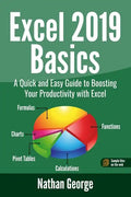 Excel 2019 Basics: A Quick and Easy Guide to Boosting Your Productivity with Excel - Paperback