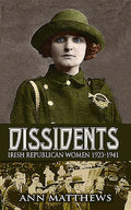 Dissidents: Irish Republican Women 1923-1941 - Paperback