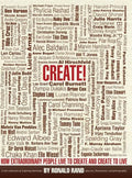 Create!: How Extraordinary People Live To Create and Create To Live - Hardcover
