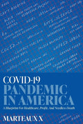 COVID-19 Pandemic In America: A Blueprint For Healthcare, Profit, And Needless Death - Paperback