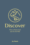 Discover: How to Know God and Do His Will - Paperback