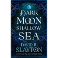 Dark Moon, Shallow Sea - Paperback
