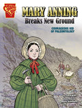 Mary Anning Breaks New Ground: Courageous Kid of Paleontology - Hardcover