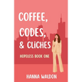 Coffee, Codes, & Cliches - Paperback