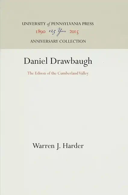 Daniel Drawbaugh: The Edison of the Cumberland Valley - Hardcover