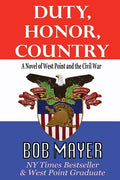 Duty, Honor, Country a Novel of West Point and the Civil War - Paperback